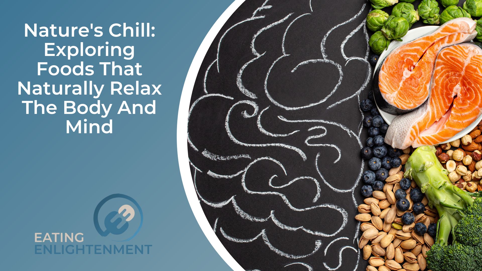 Nature's Chill Exploring Foods That Naturally Relax The Body And Mind