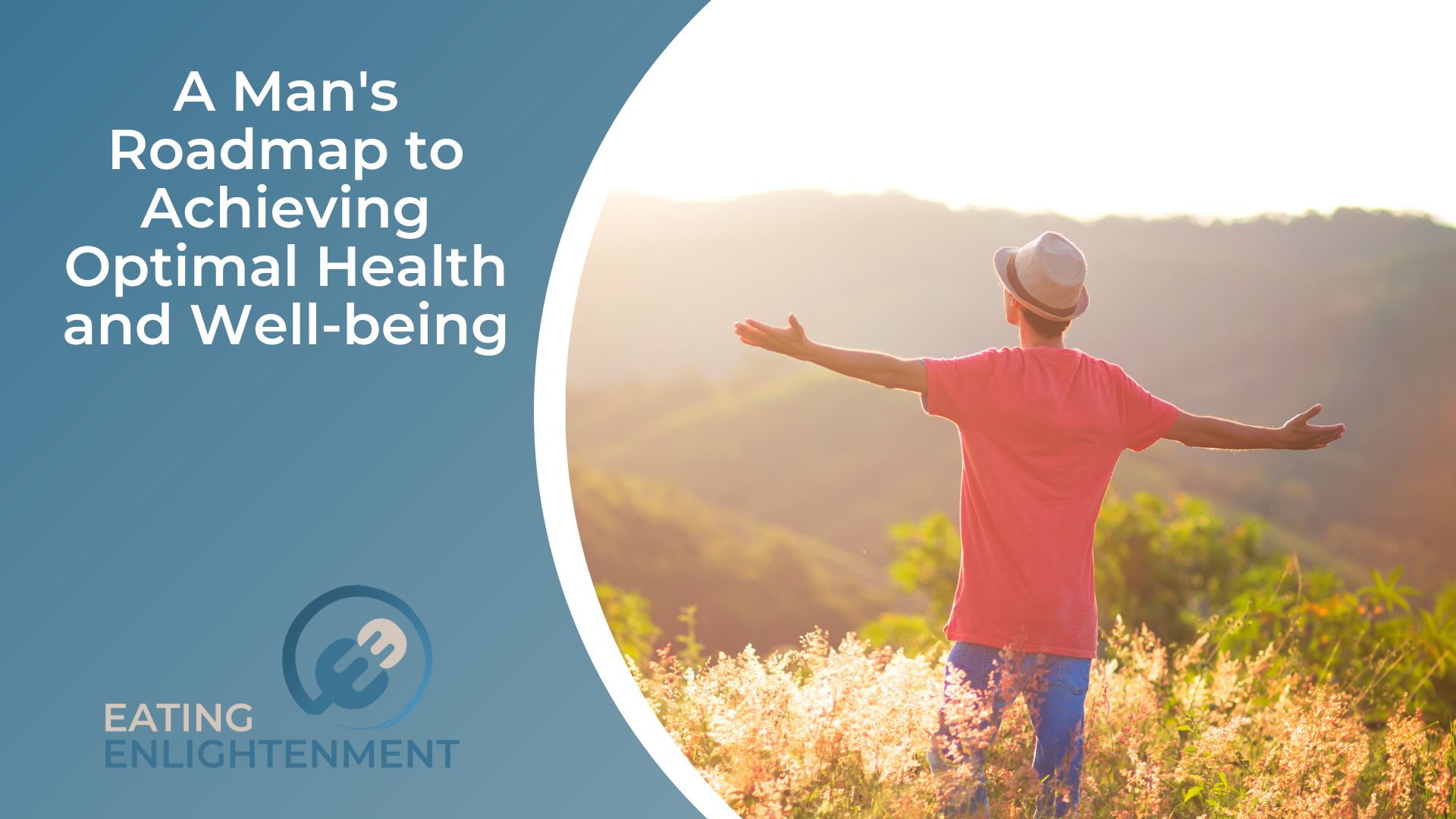 A Man's Roadmap to Achieving Optimal Health and Well-being