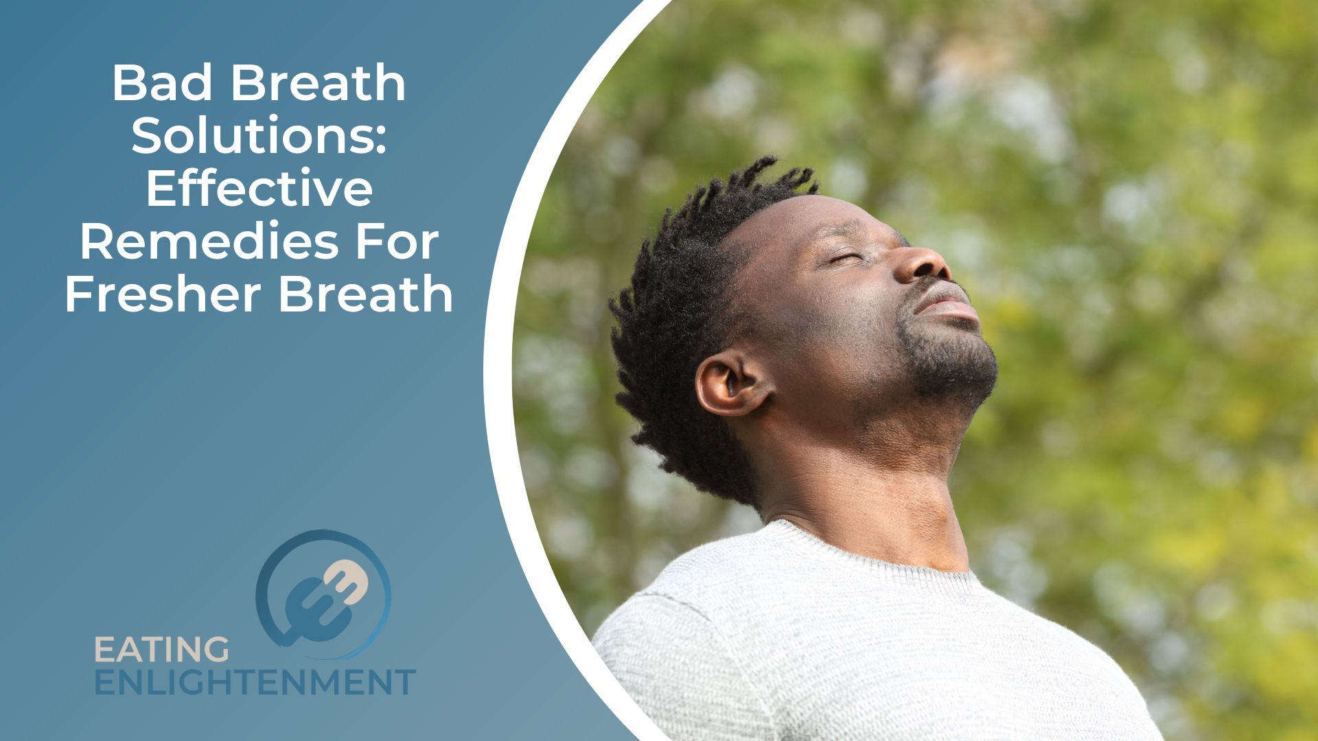Bad Breath Solutions Effective Remedies For Fresher Breath