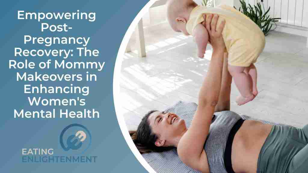 Makeover' Post Empowering Post-Pregnancy Recovery: The Role of Mommy Makeovers in ...