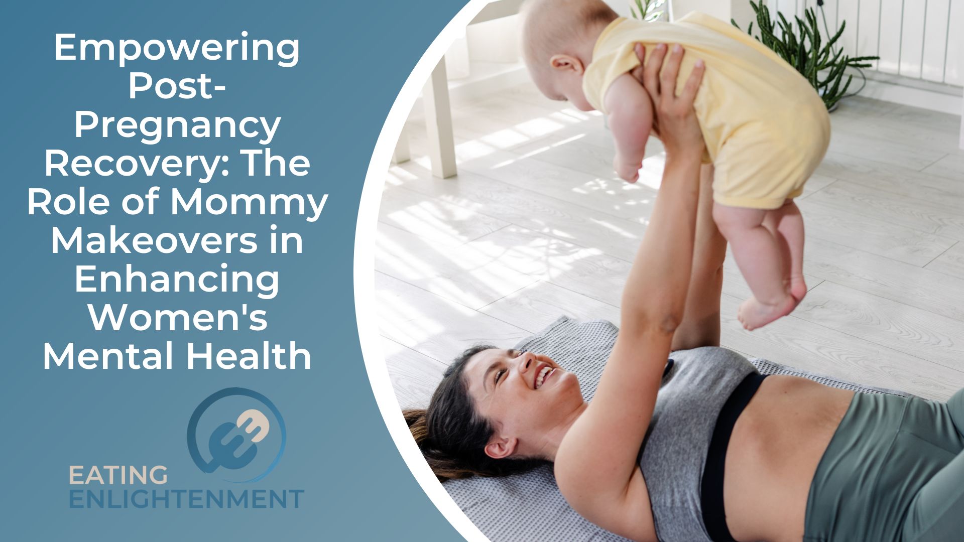 Empowering Post-Pregnancy Recovery The Role of Mommy Makeovers in Enhancing Women's Mental Health