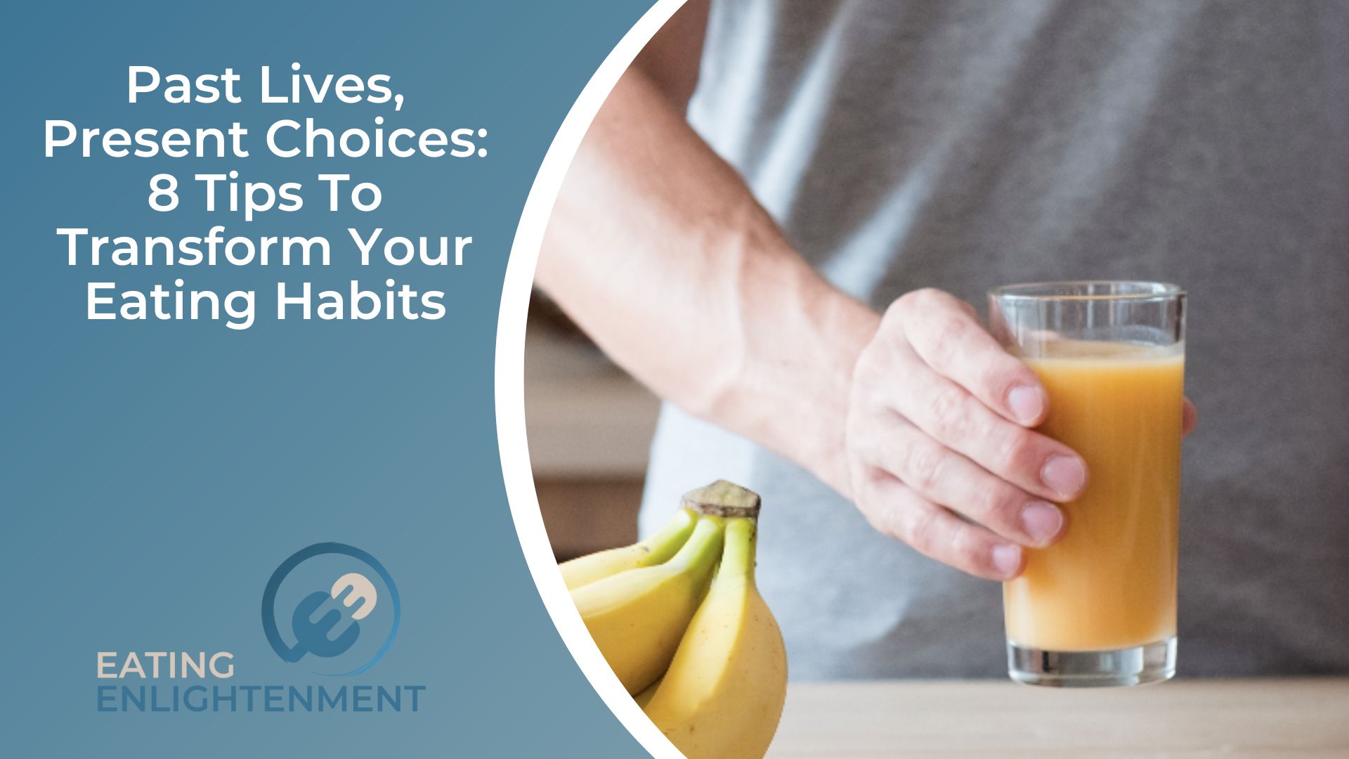 Past Lives, Present Choices 8 Tips To Transform Your Eating Habits