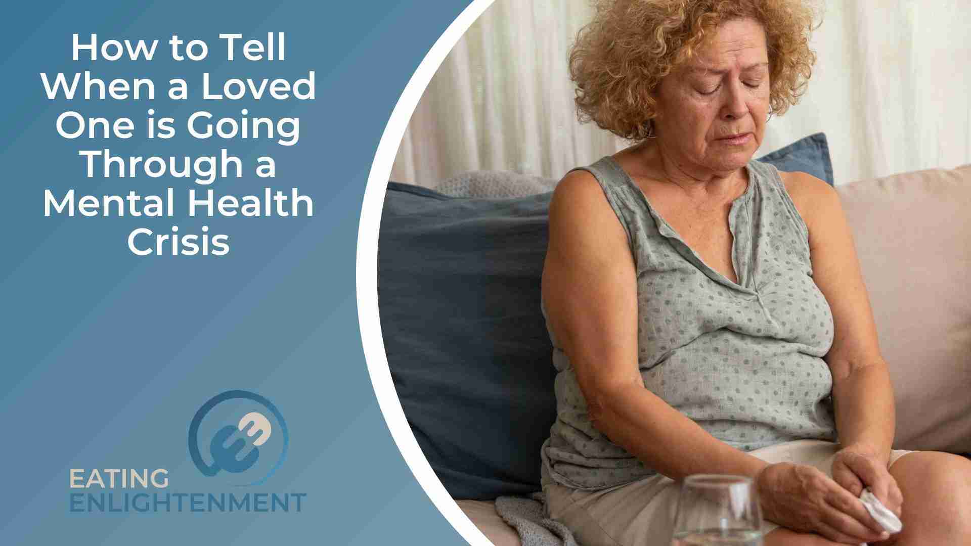 How to Tell When a Loved One is Going Through a Mental Health Crisis