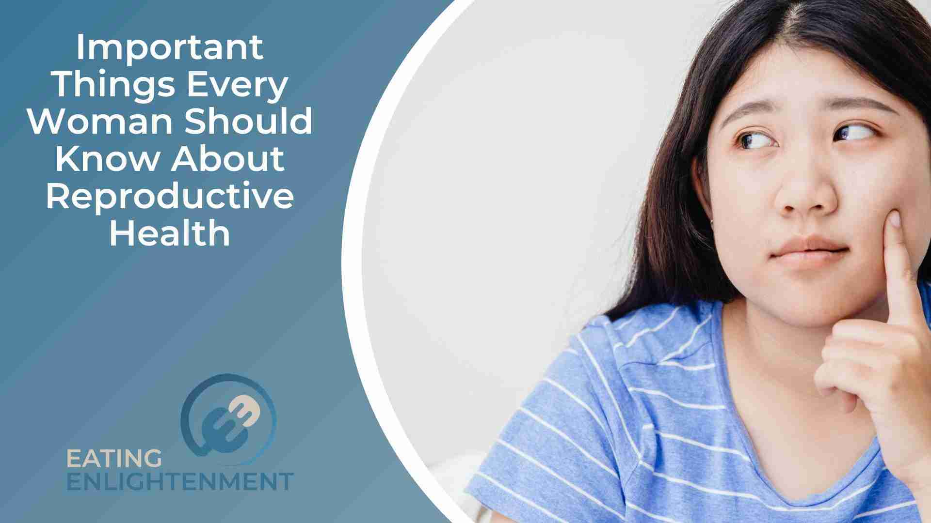 Important Things Every Woman Should Know About Reproductive Health