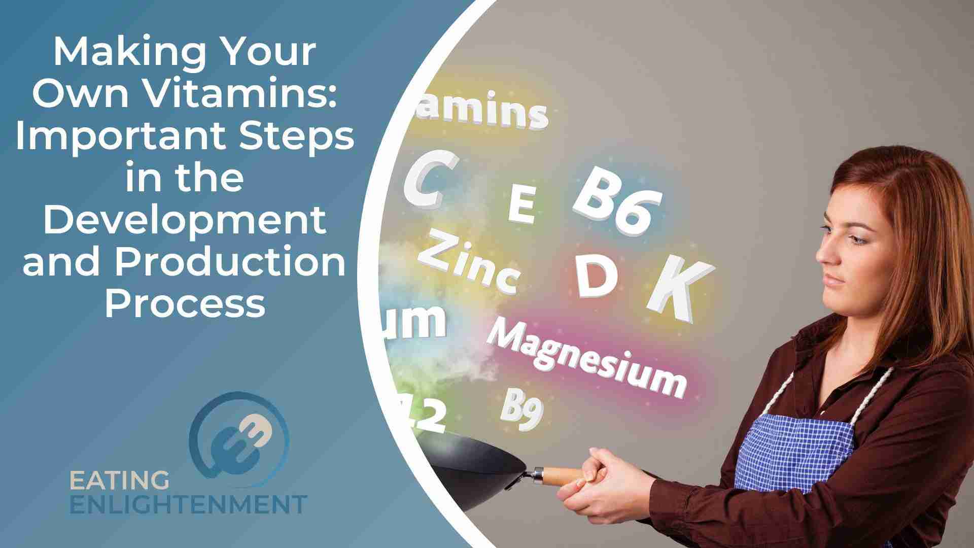 Making Your Own Vitamins Important Steps in the Development and Production Process