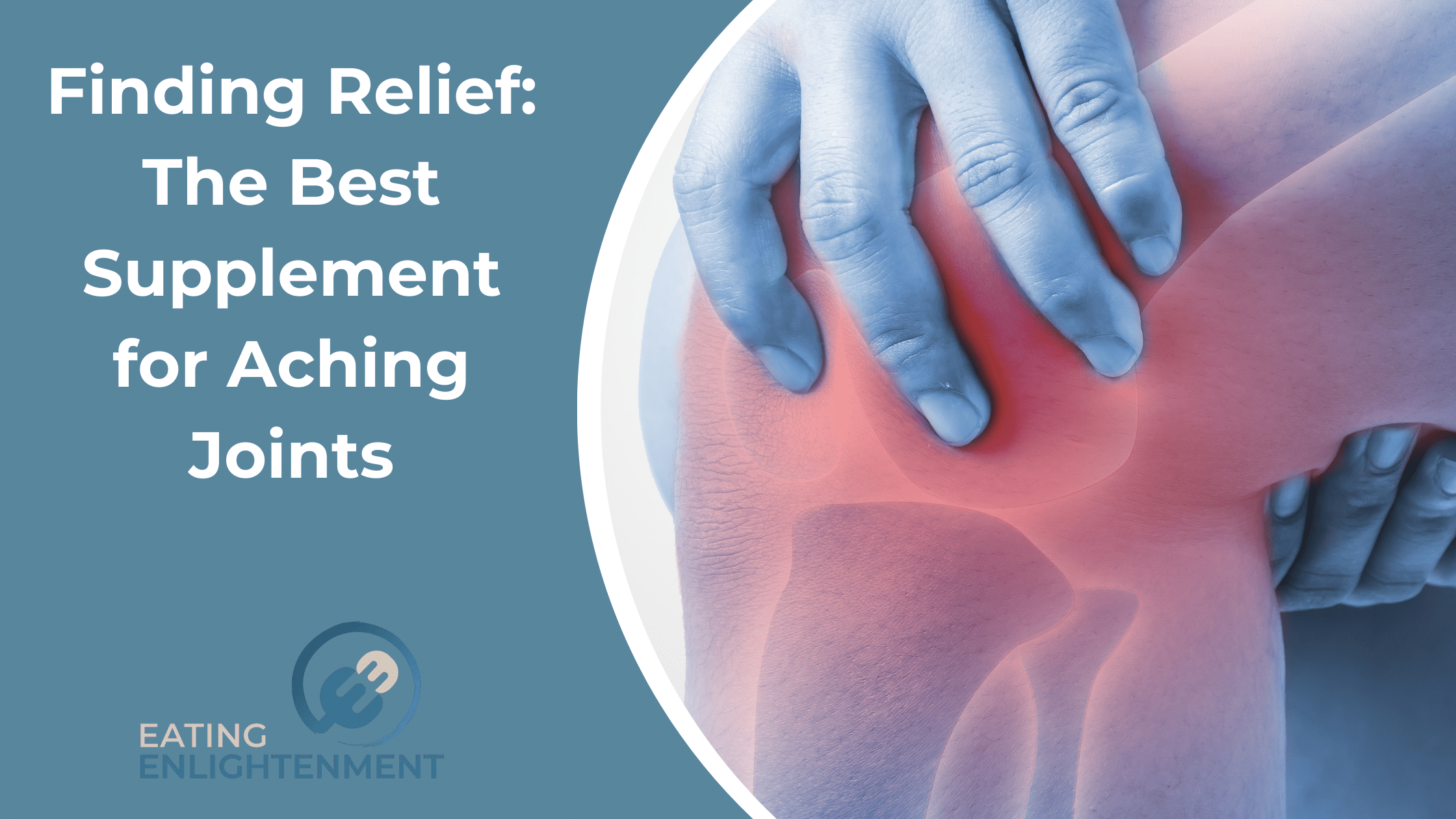 Finding Relief: The Best Supplement for Aching Joints