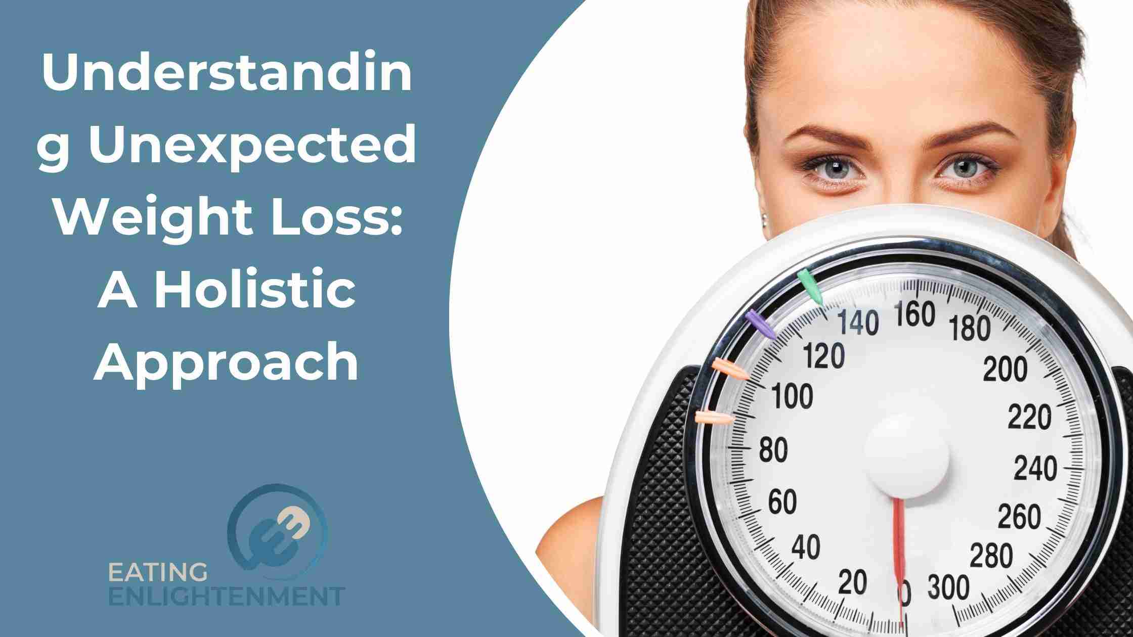 Understanding Unexpected Weight Loss: A Holistic Approach