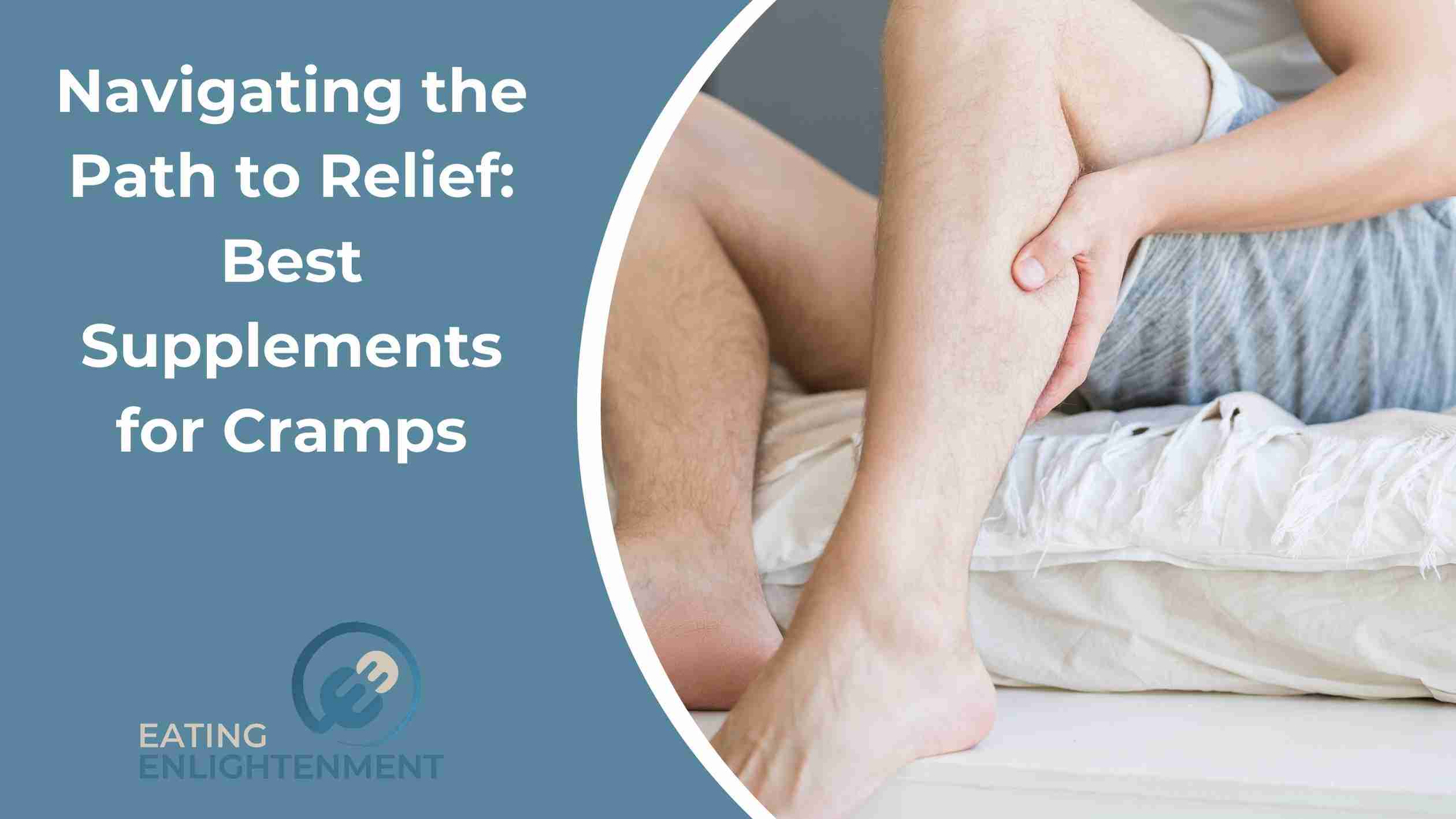 Navigating the Path to Relief: Best Supplements for Cramps