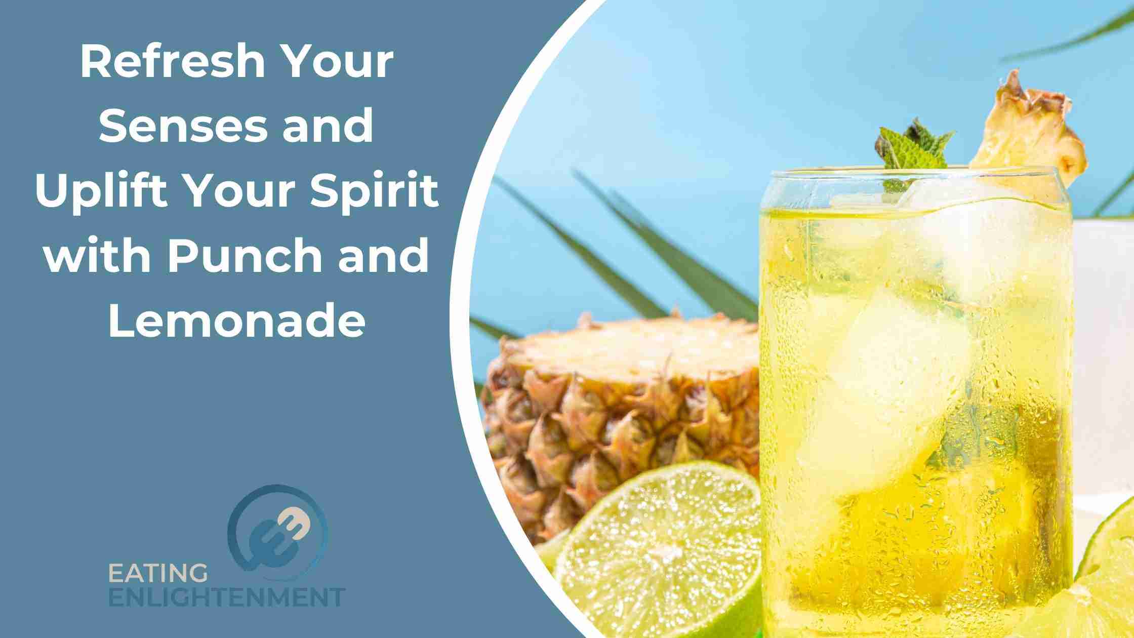 Refresh Your Senses and Uplift Your Spirit with Punch and Lemonade