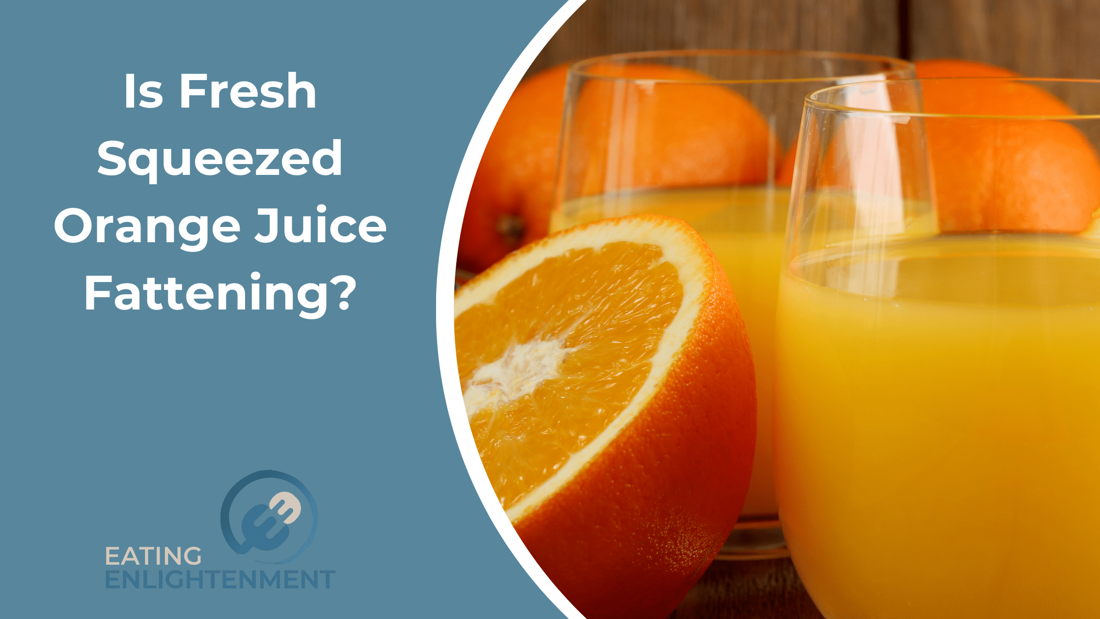 Is Fresh Squeezed Orange Juice Fattening?