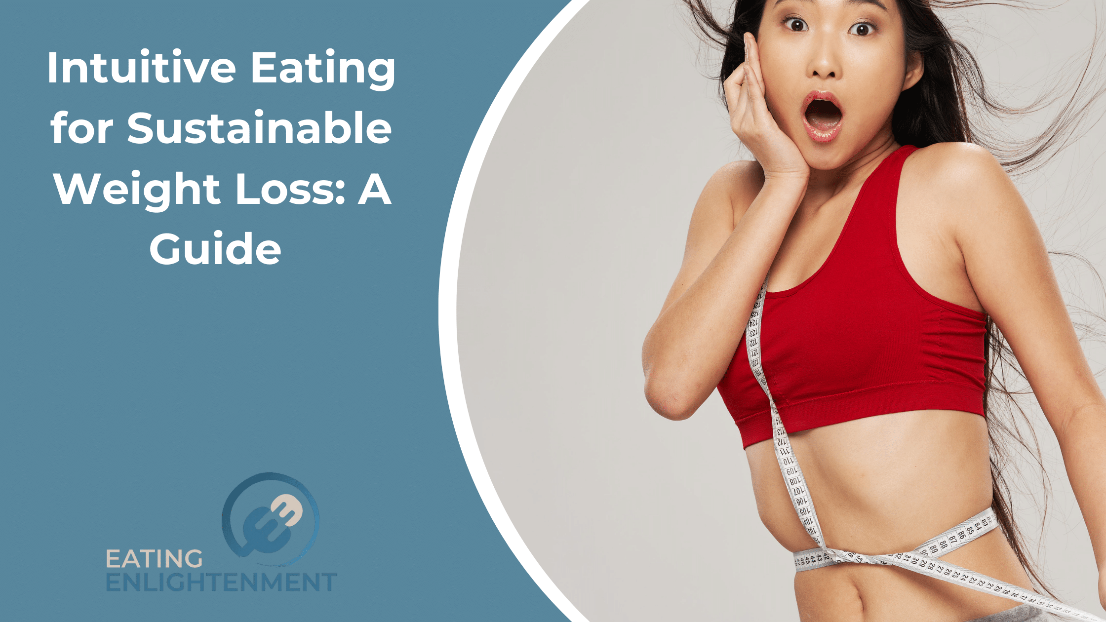 Intuitive Eating for Sustainable Weight Loss: A Guide