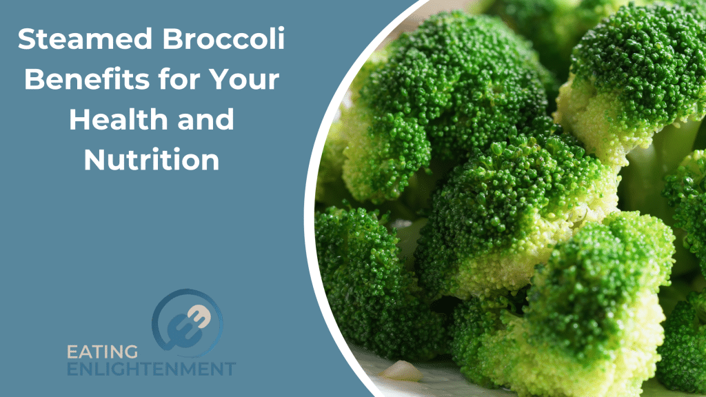 Eating Broccolo Steamed Broccoli Benefits for Your Health and Nutrition — Eating ...