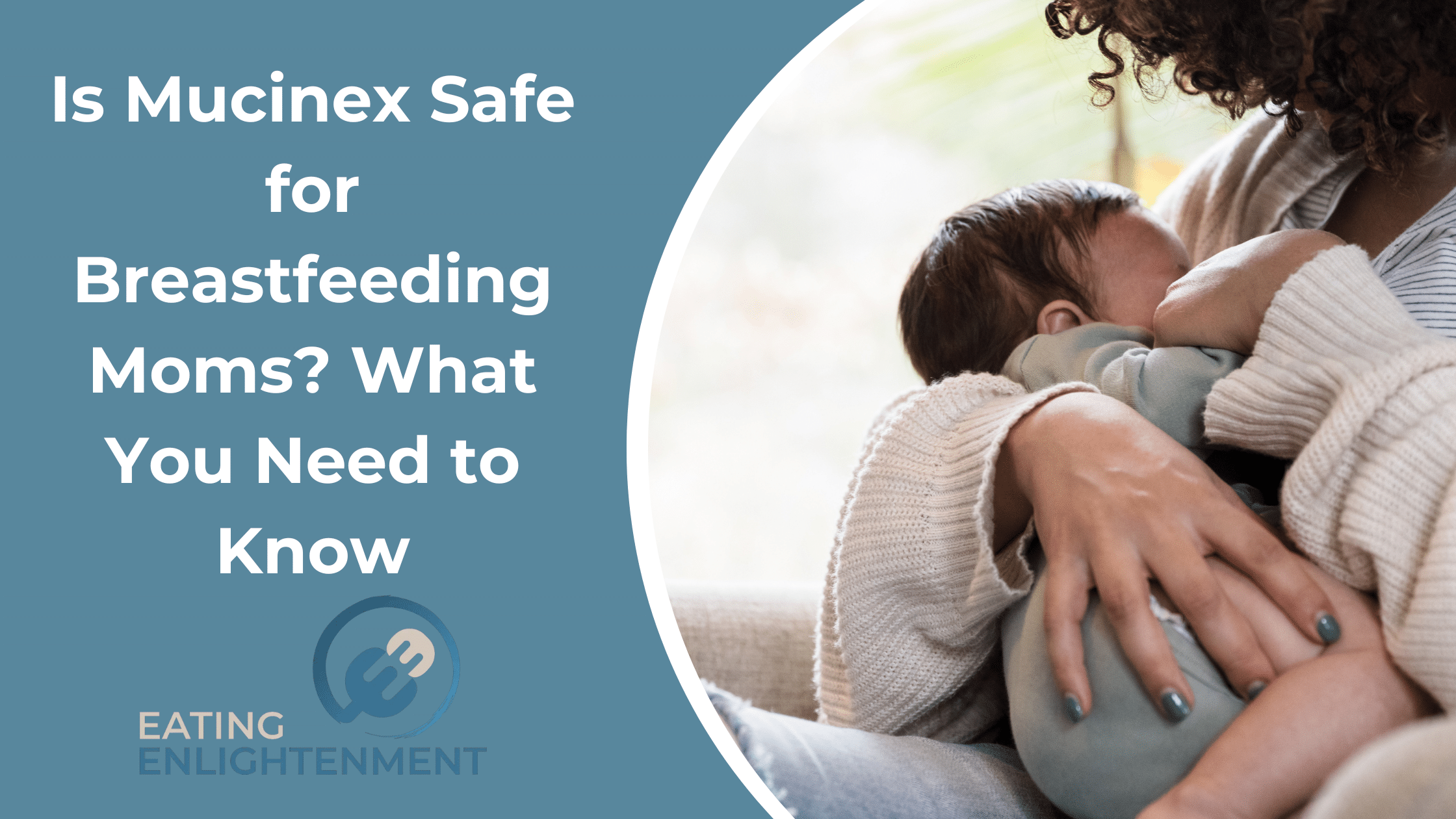Is Mucinex Safe for Breastfeeding Moms? What You Need to Know