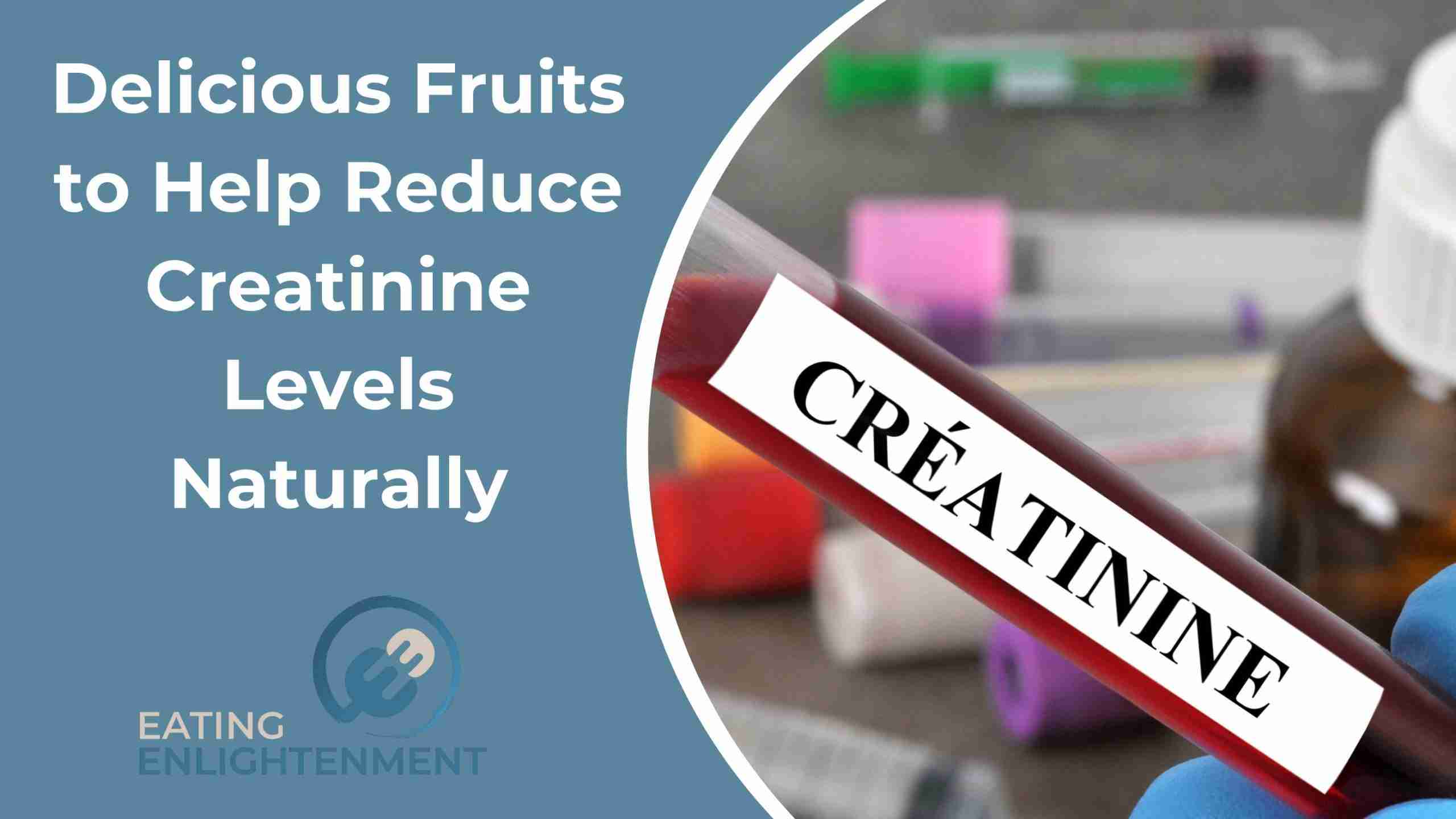 Delicious Fruits to Help Reduce Creatinine Levels Naturally