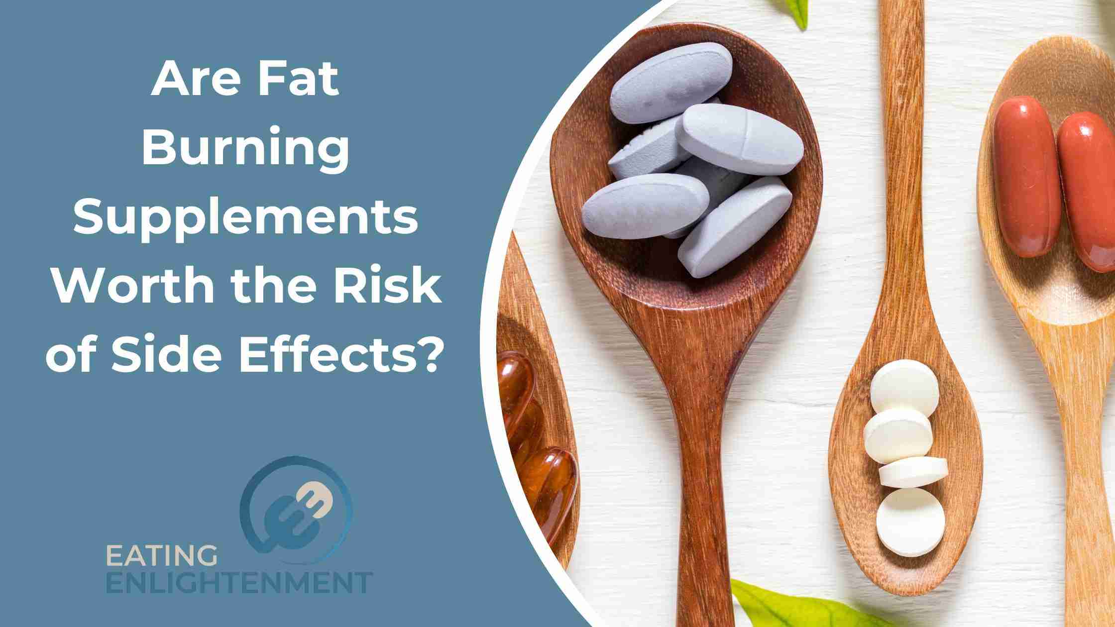 Are Fat Burning Supplements Worth the Risk of Side Effects?