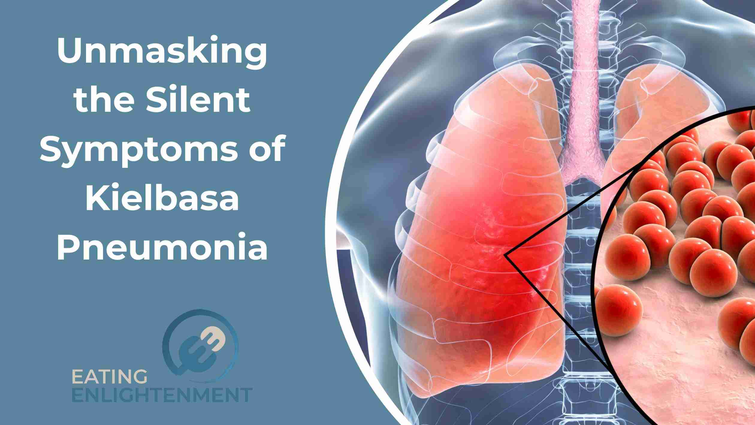 Unmasking the Silent Symptoms of Kielbasa Pneumonia