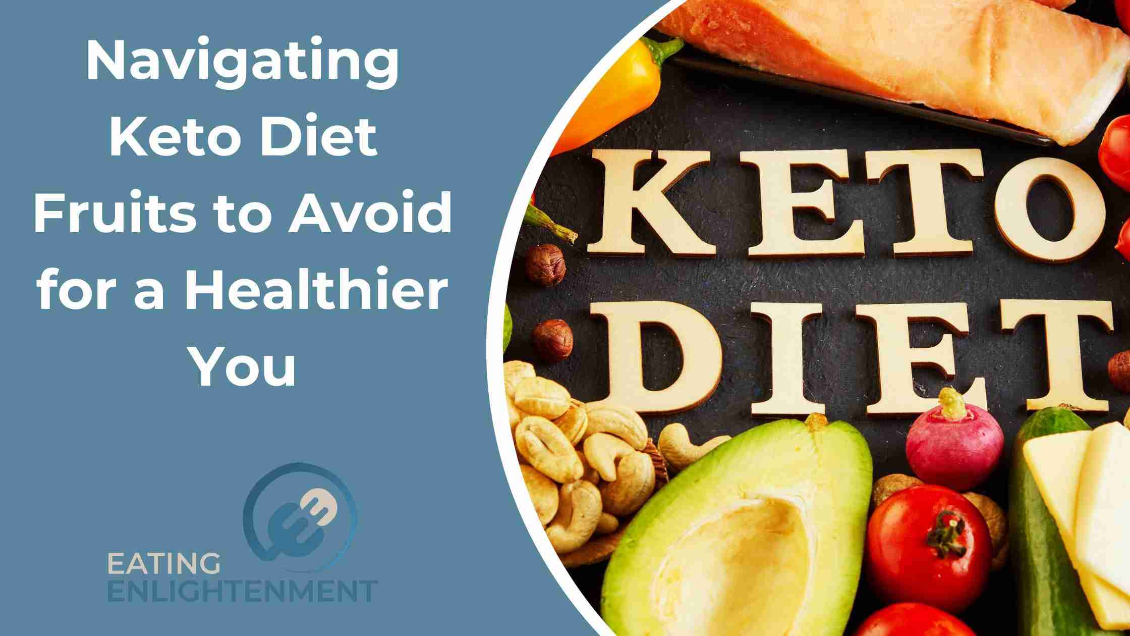 Navigating Keto Diet Fruits to Avoid for a Healthier You
