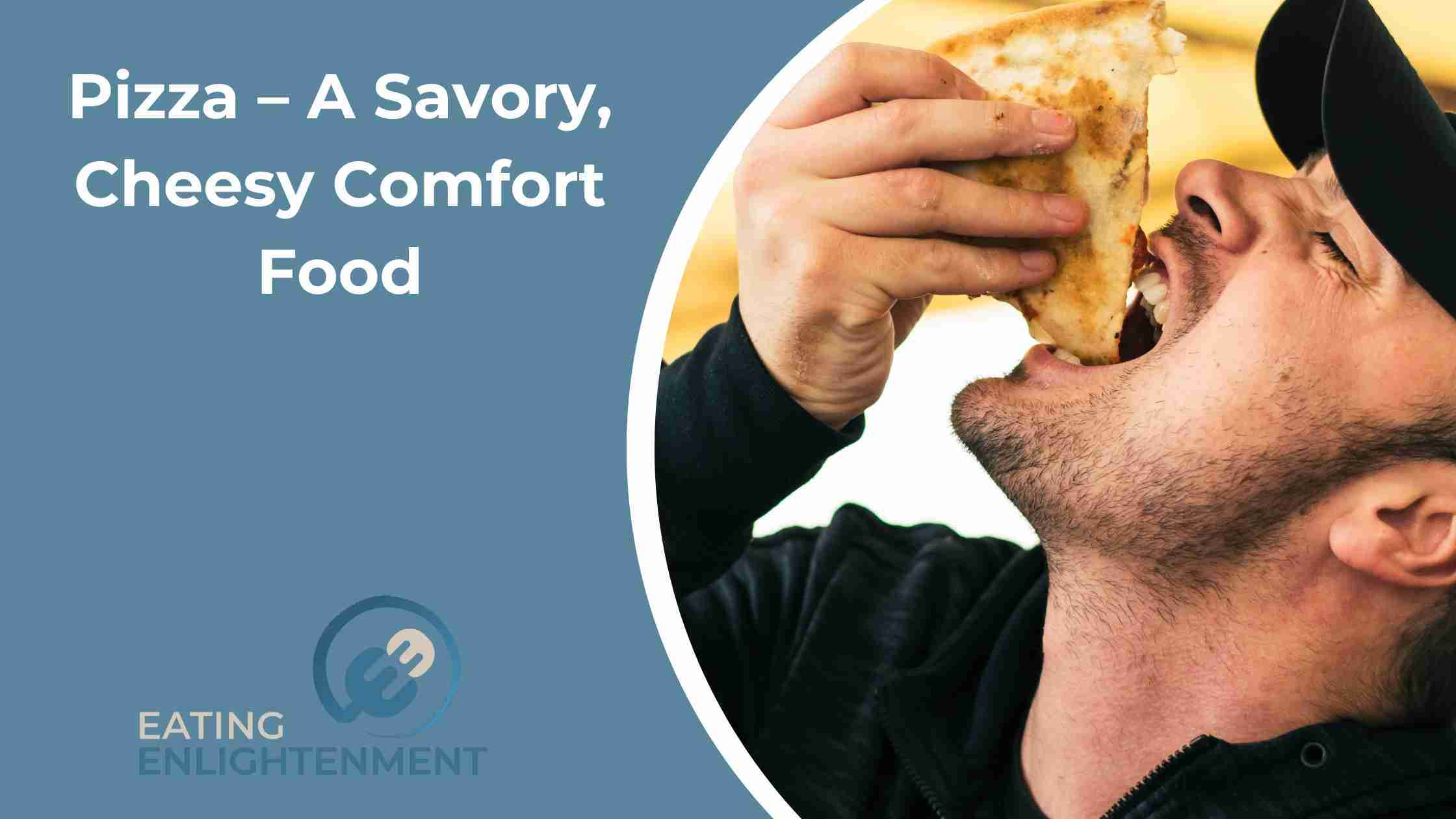 Pizza – A Savory, Cheesy Comfort Food