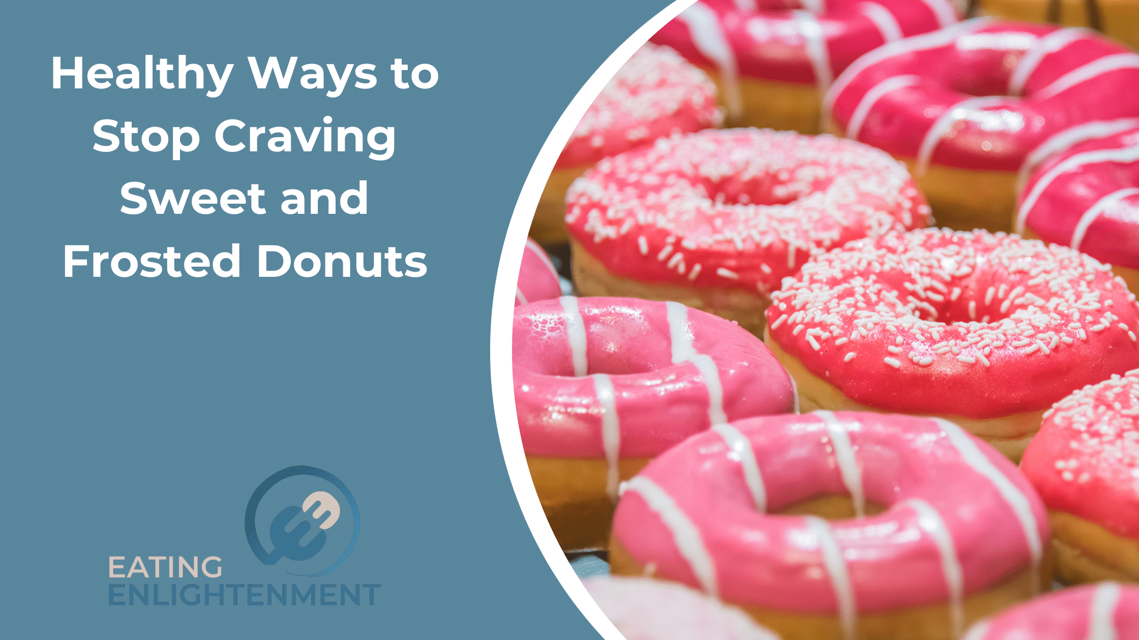 Healthy Ways to Stop Craving Sweet and Frosted Donuts