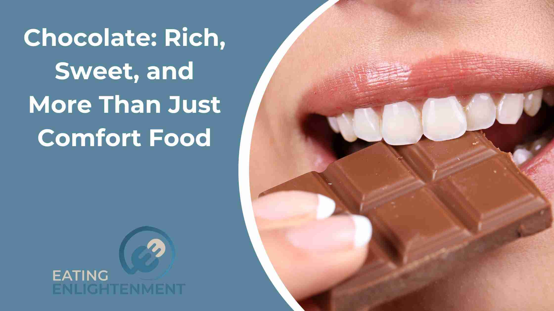 Chocolate: Rich, Sweet, and More Than Just Comfort Food