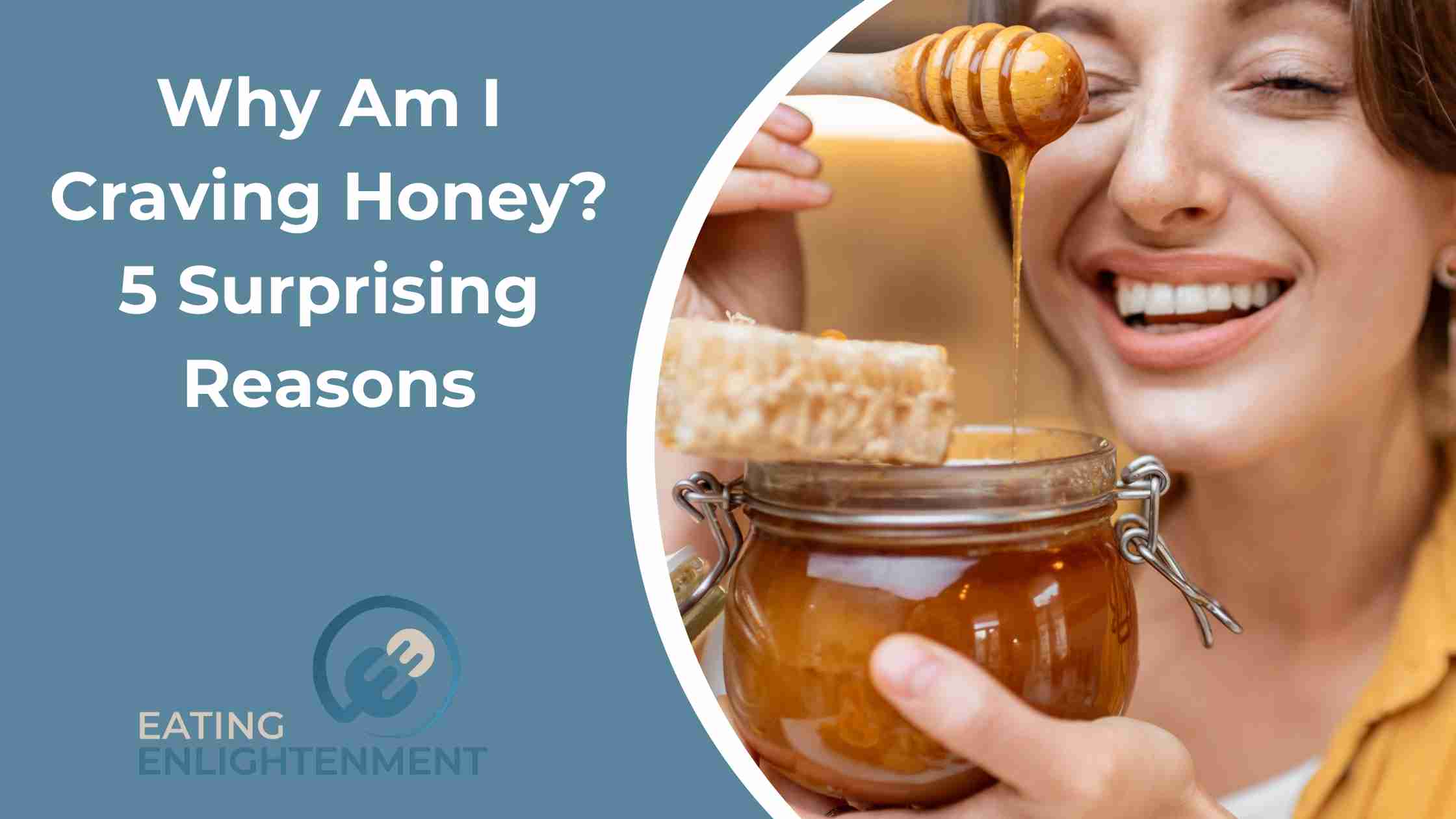 Why Am I Craving Honey? 5 Surprising Reasons