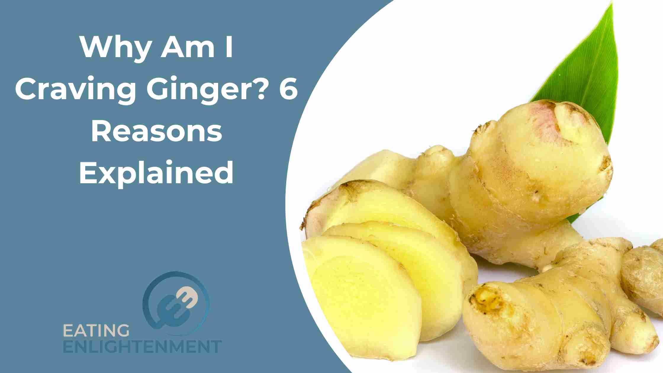 Why Am I Craving Ginger? 6 Reasons Explained