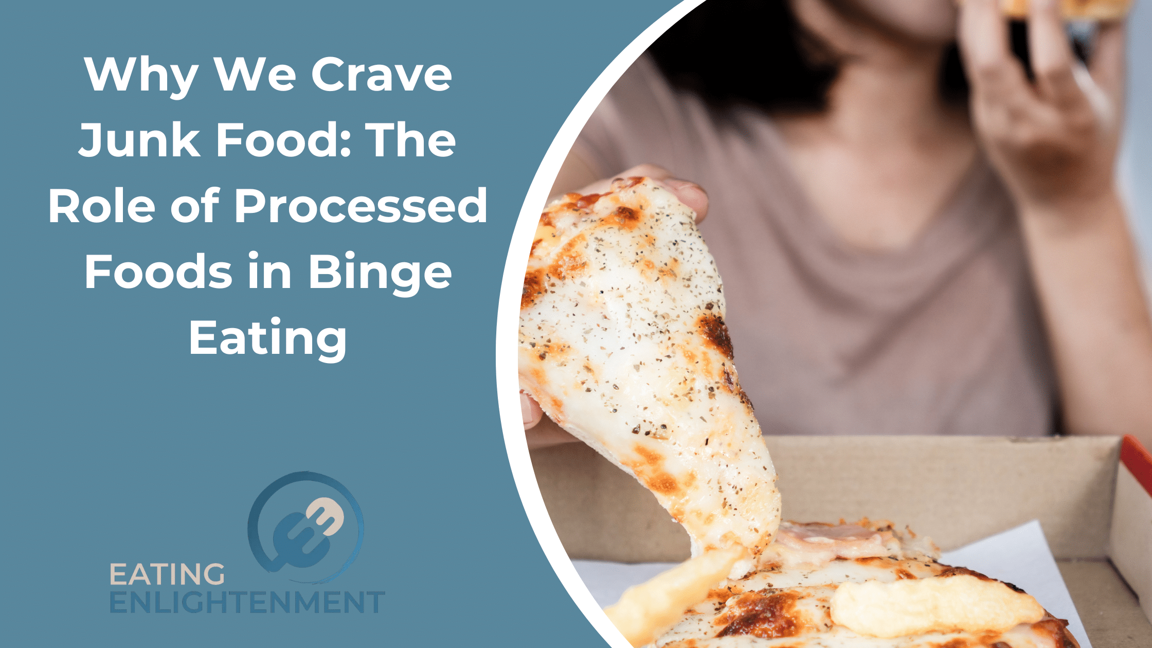Why We Crave Junk Food: The Role of Processed Foods in Binge Eating