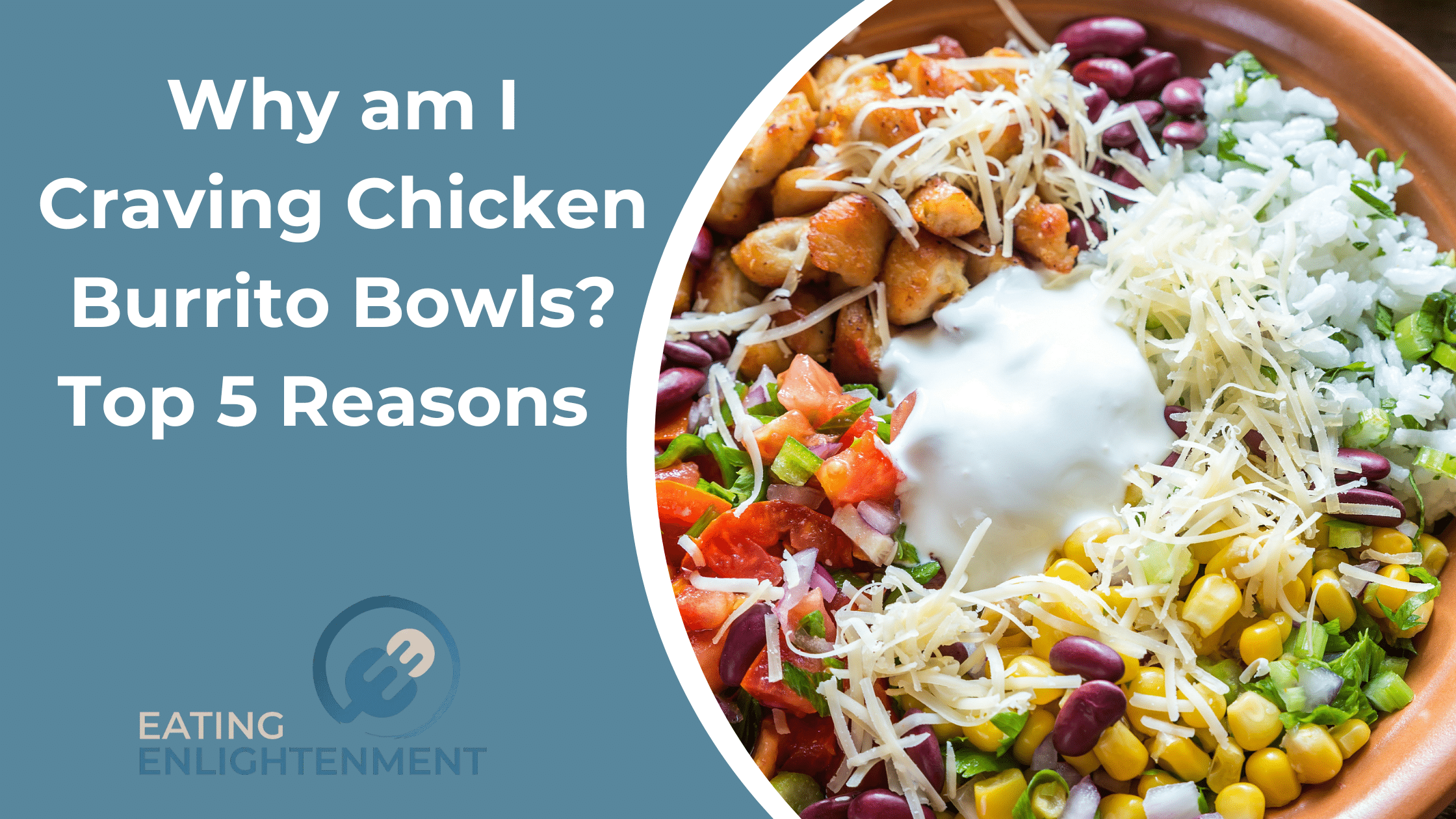 Why am I Craving Chicken Burrito Bowls? Top 5 Reasons