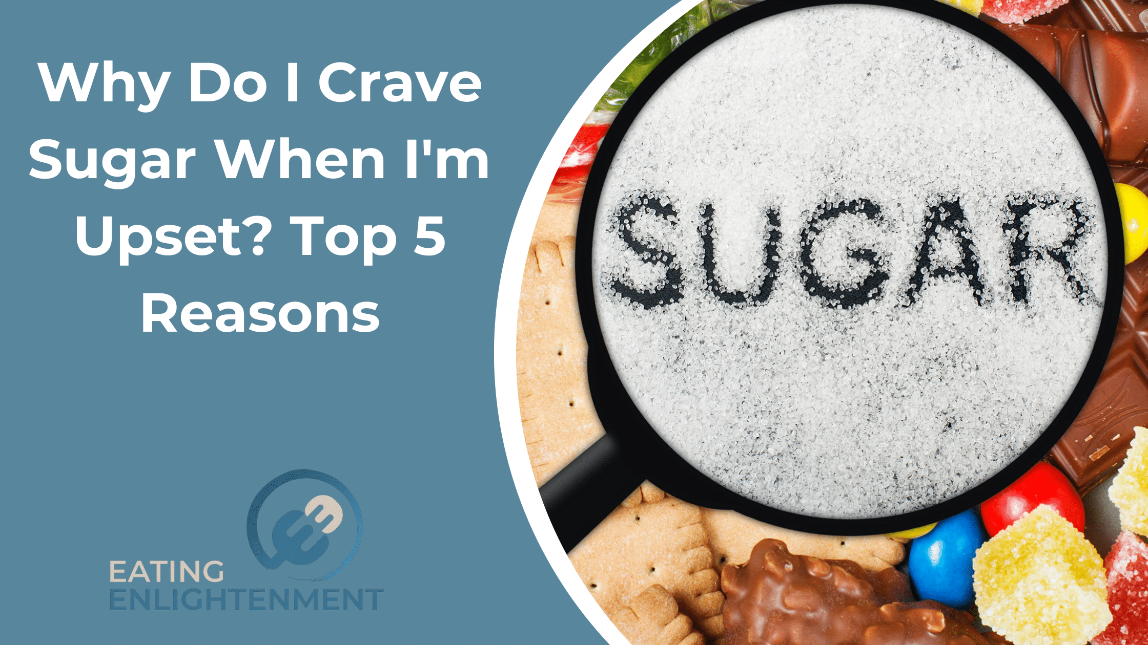 Why Do I Crave Sugar When I'm Upset? Top 5 Reasons