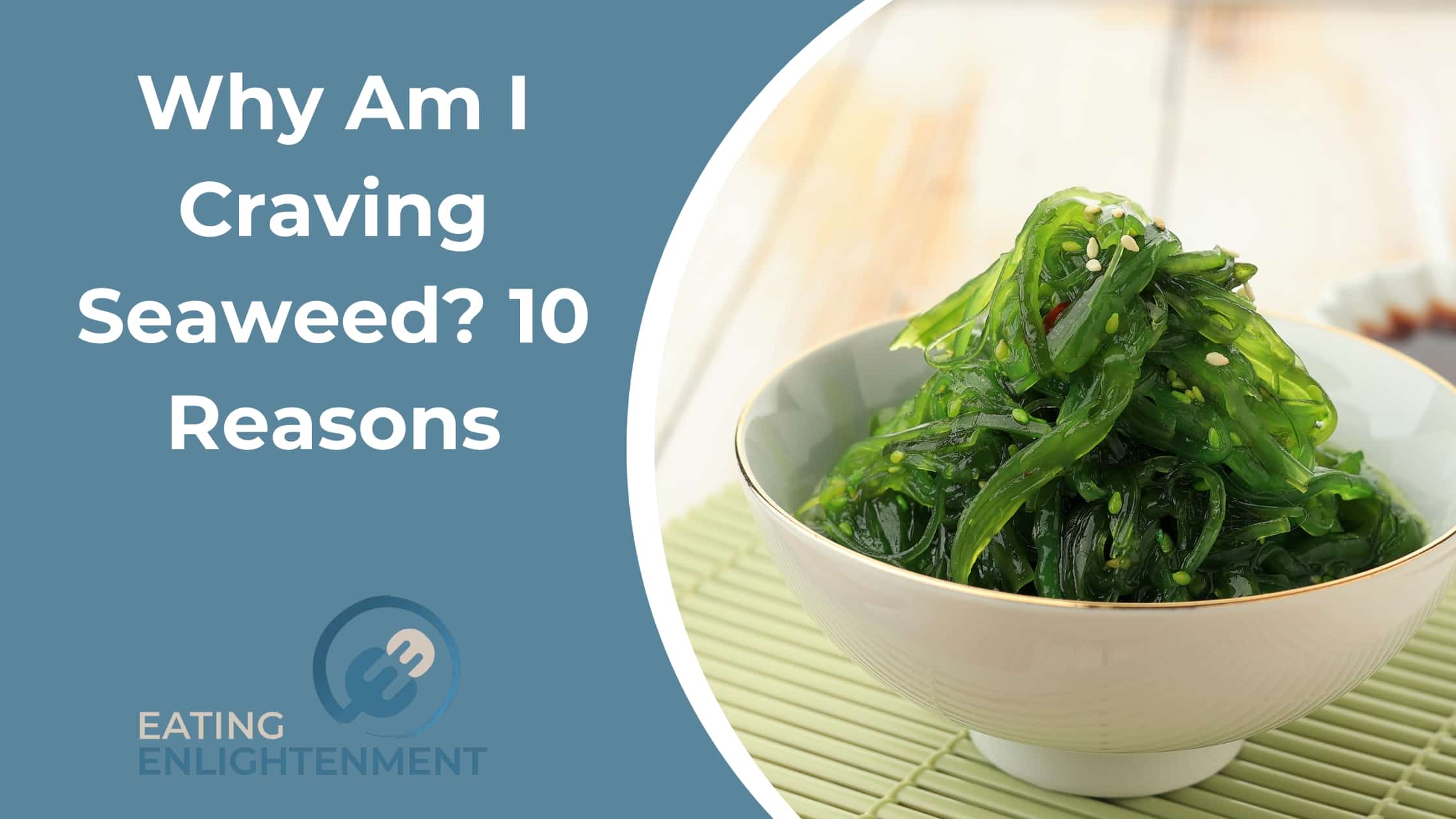 Why Am I Craving Seaweed? 10 Reasons