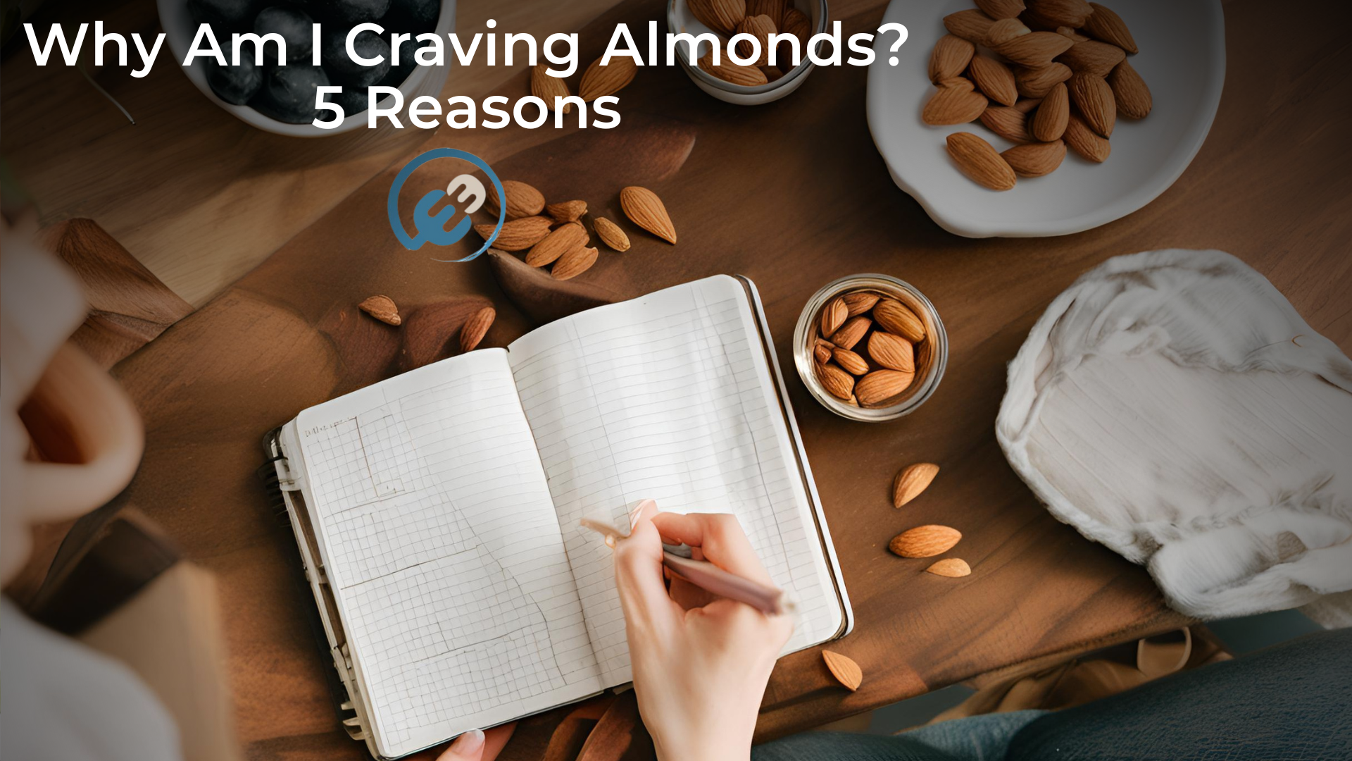 Why Am I Craving Almonds? 5 Reasons