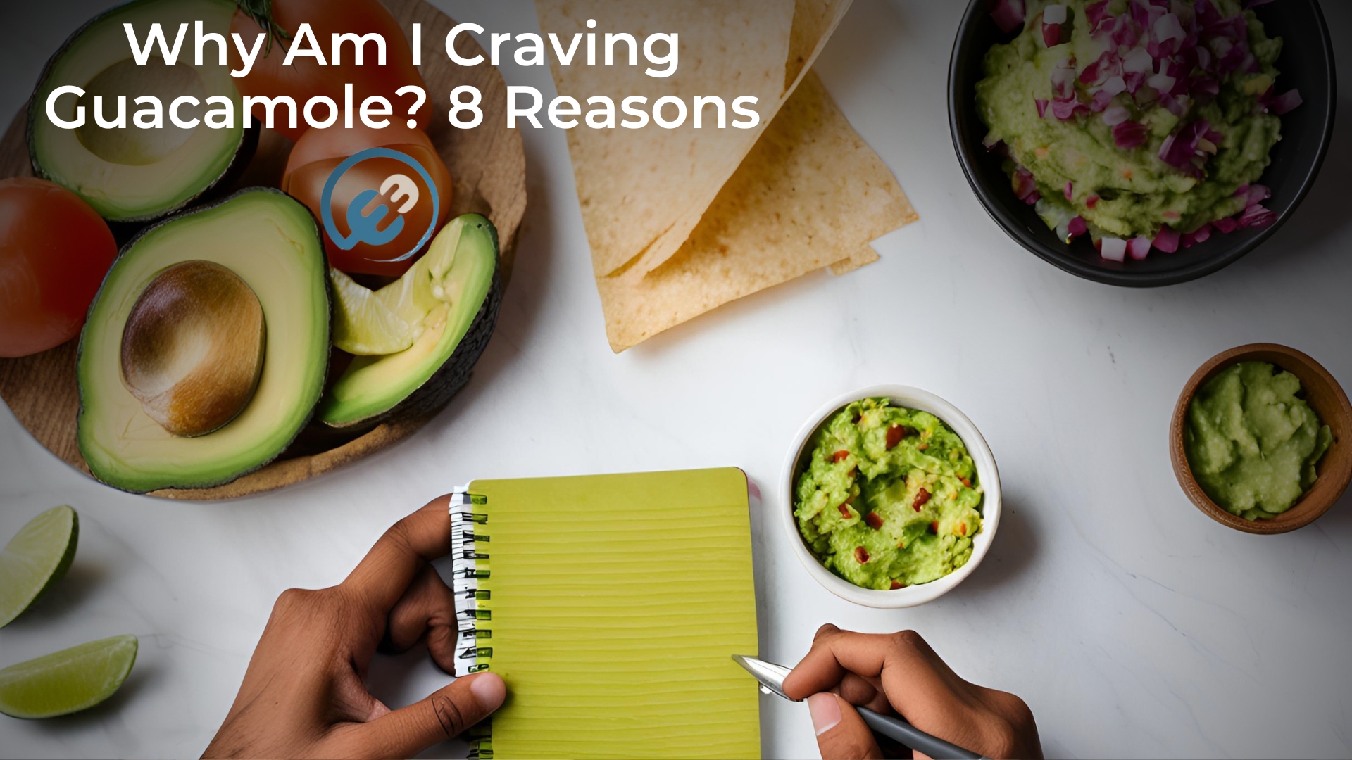 Why Am I Craving Guacamole? 8 Reasons