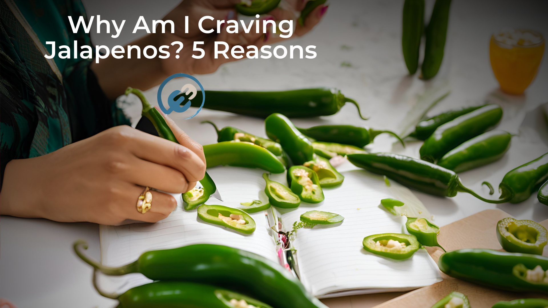 Why Am I Craving Jalapenos? 5 Reasons