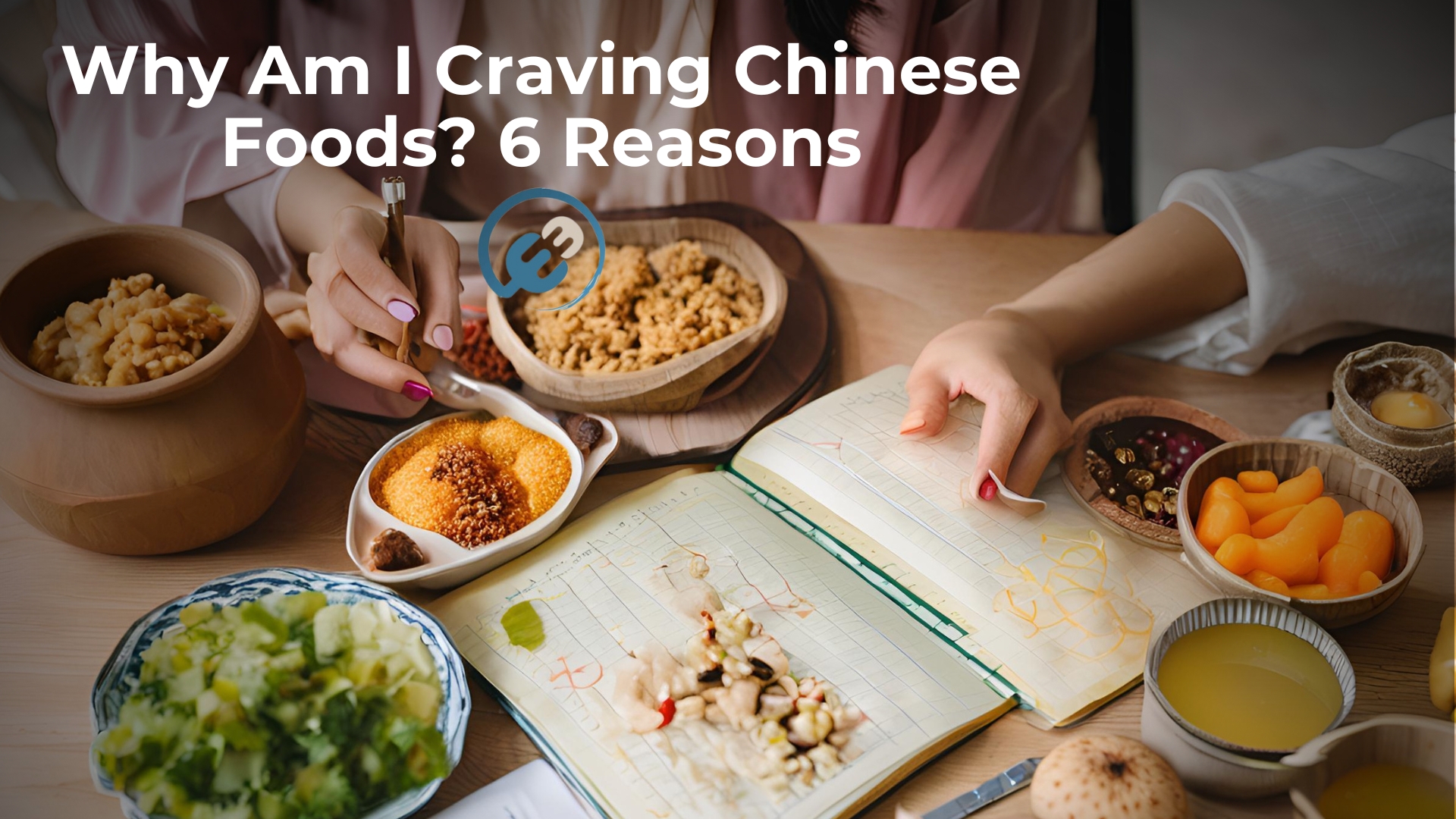 Why Am I Craving Chinese Foods? 6 Reasons