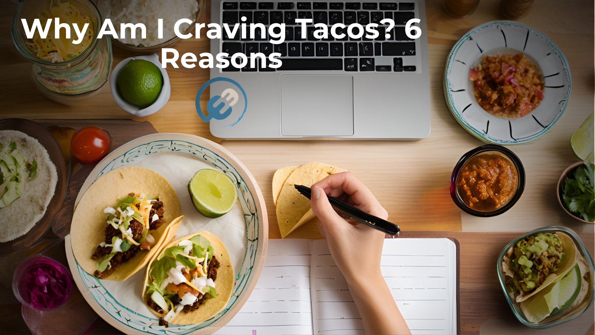 Why Am I Craving Tacos? 6 Reasons