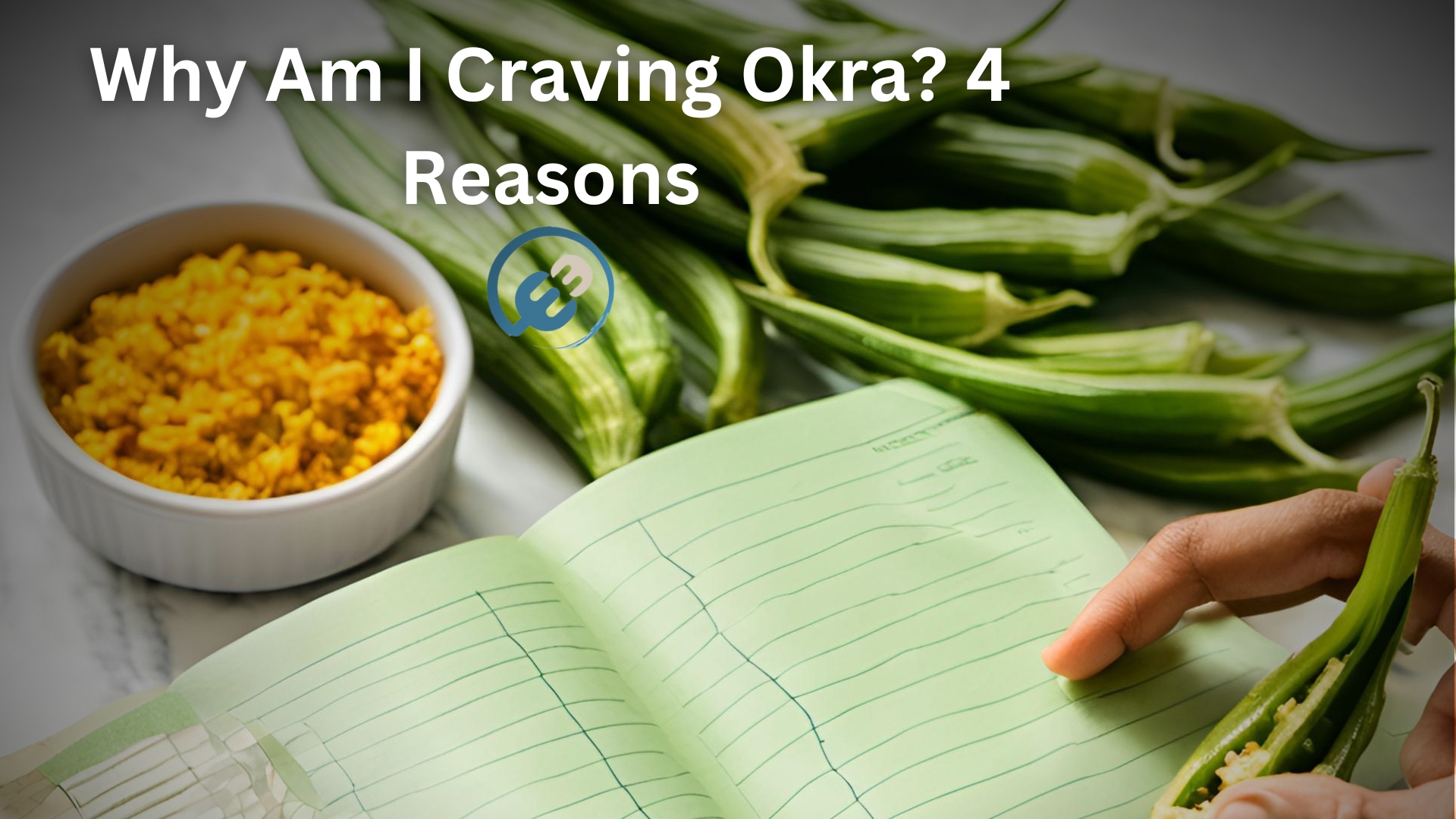 Why Am I Craving Okra? 4 Reasons