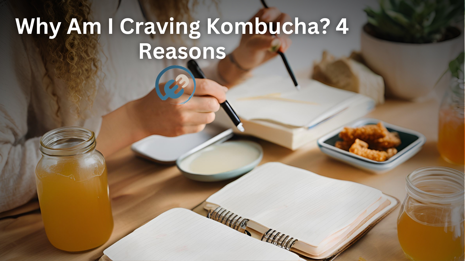 Why Am I Craving Kombucha? 4 Reasons