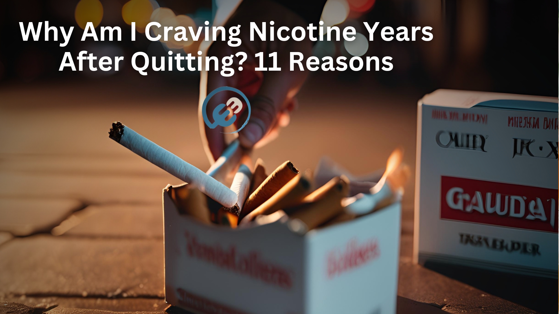 Why Am I Craving Nicotine Years After Quitting? 11 Reasons