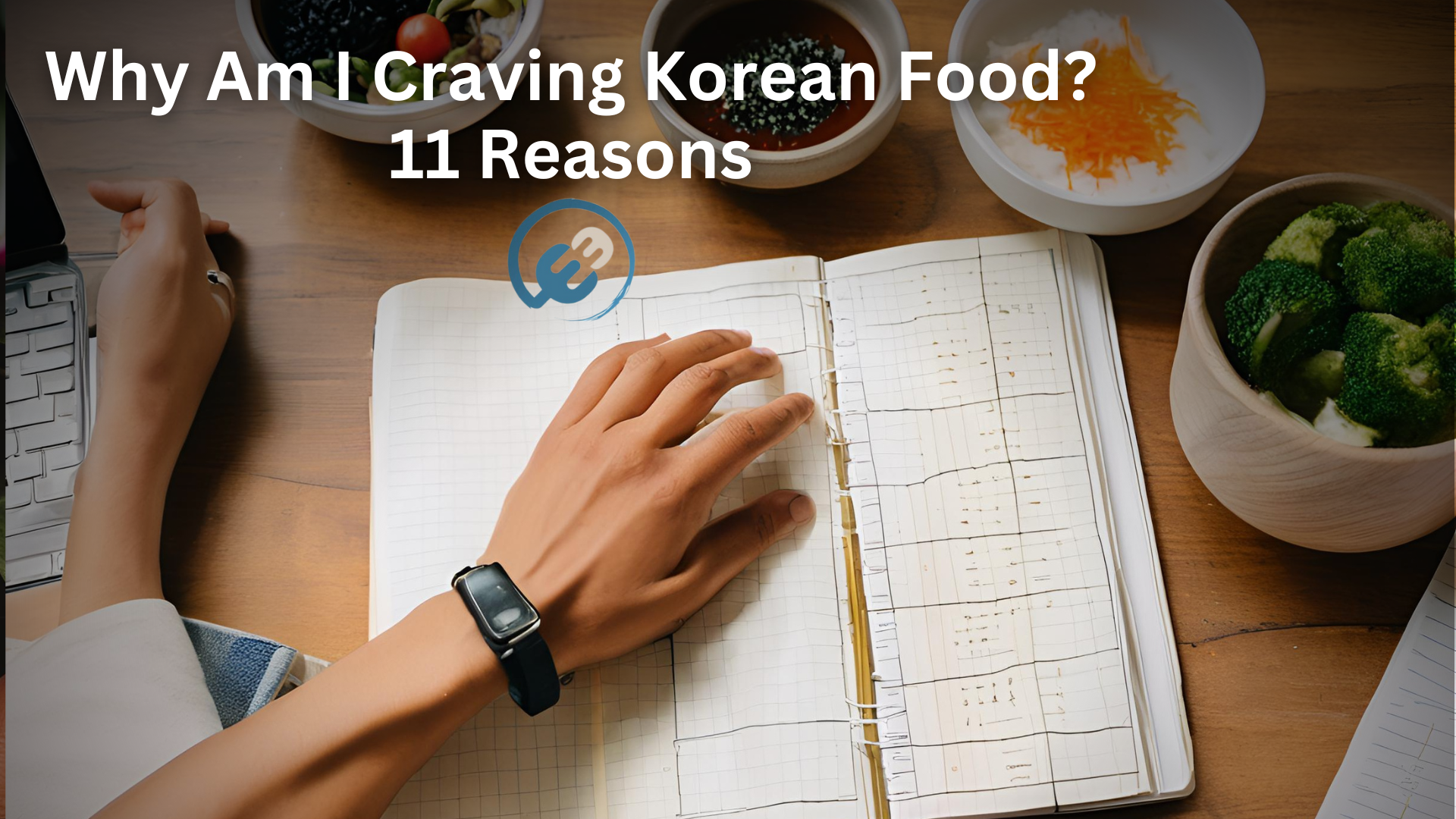 Why Am I Craving Korean Food? 11 Reasons
