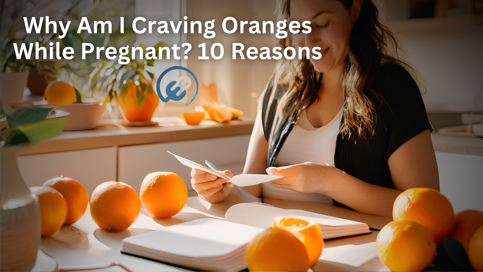 Why Am I Craving Oranges While Pregnant? 10 Reasons