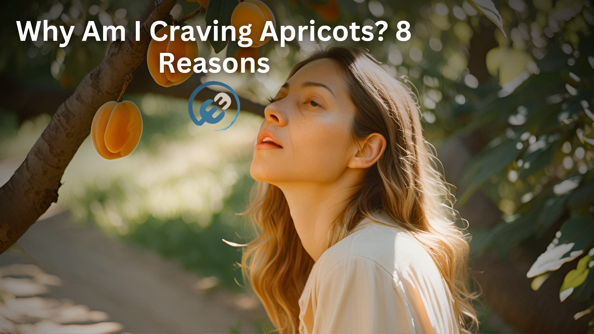 Why Am I Craving Apricots? 8 Reasons