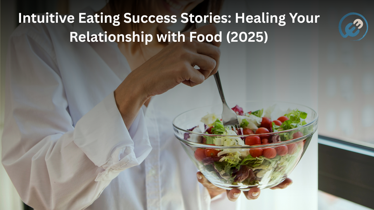 Intuitive Eating Success Stories: Healing Your Relationship with Food (2025)