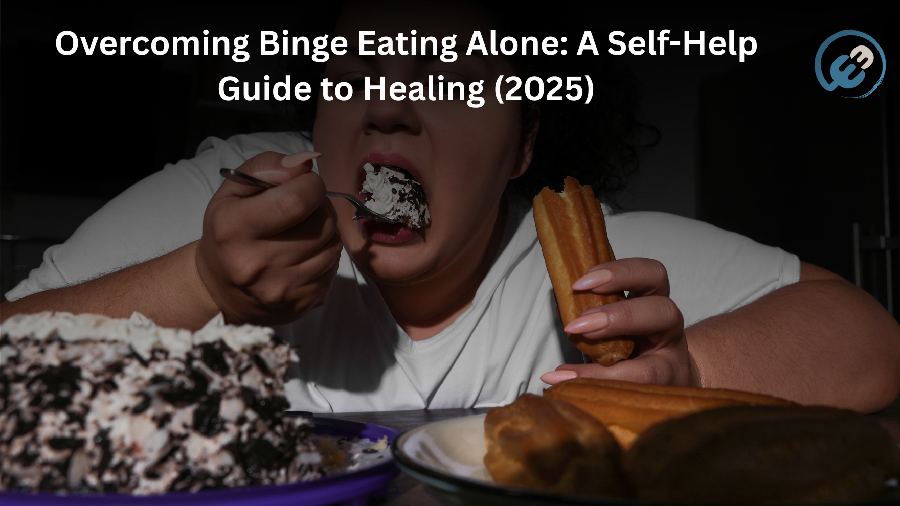Overcoming Binge Eating Alone: A Self-Help Guide to Healing (2025)