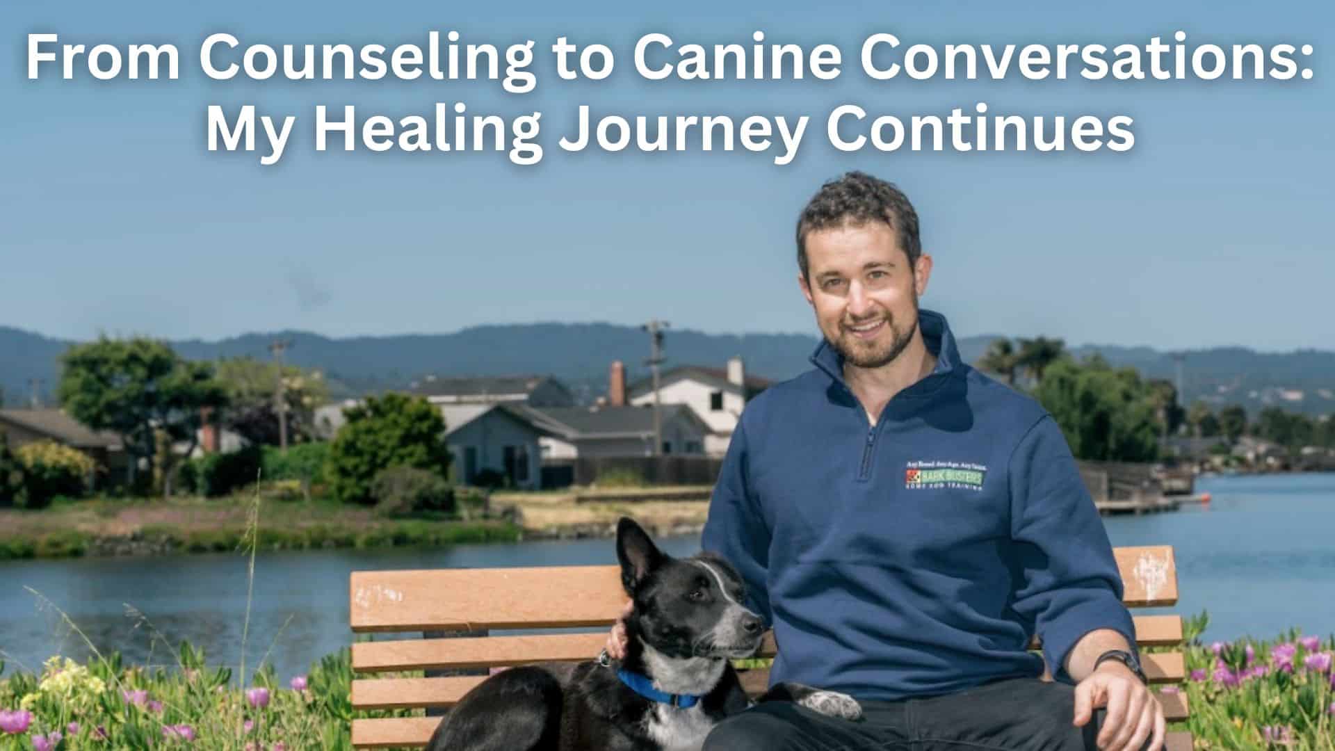 From Counseling to Canine Conversations My Healing Journey Continues (1)